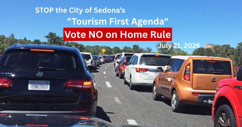 home rule STOP the City of Sedona’s "Tourism First Agenda" Vote NO on Home Rule July 21,2026